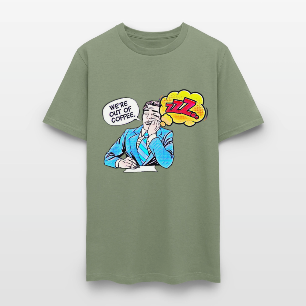We're Out Of Coffee - military green