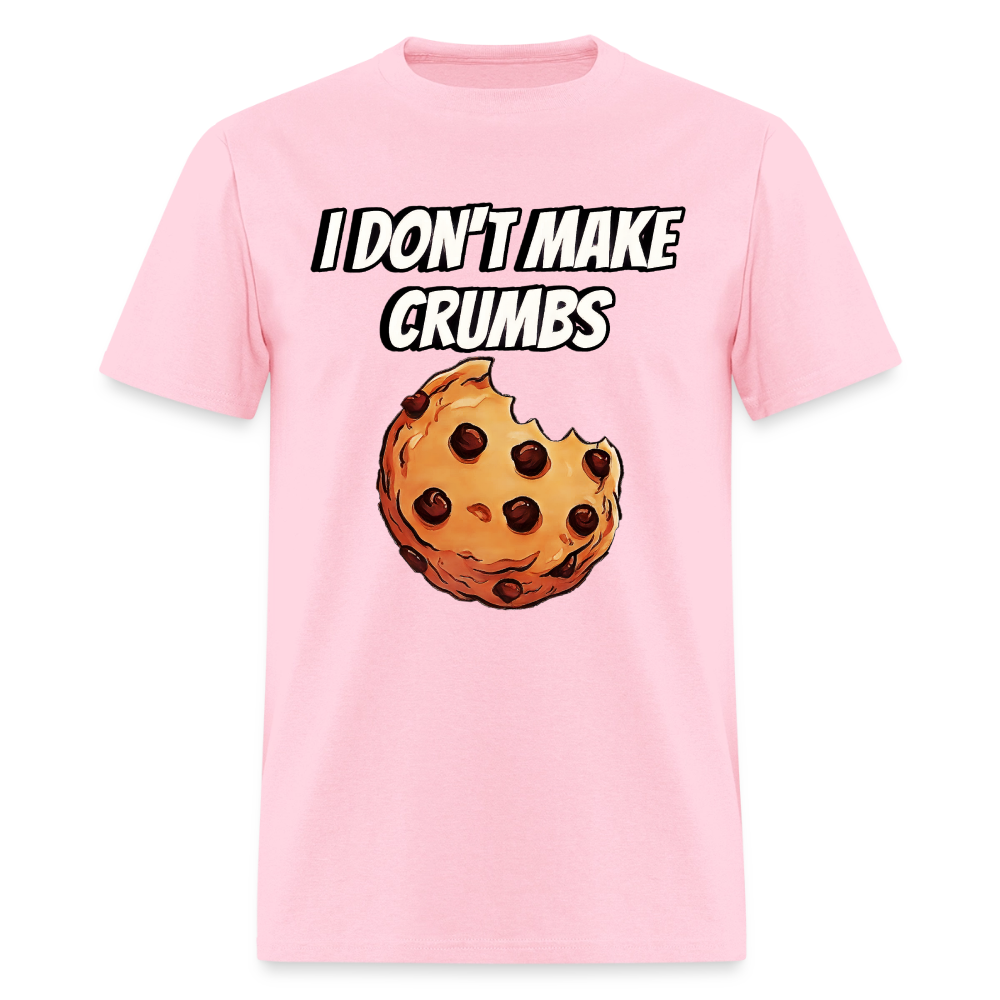 I Don't Make Crumbs - pink