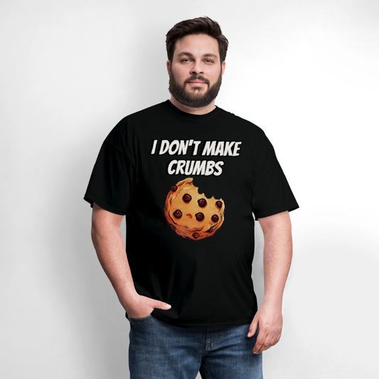 I Don't Make Crumbs - black