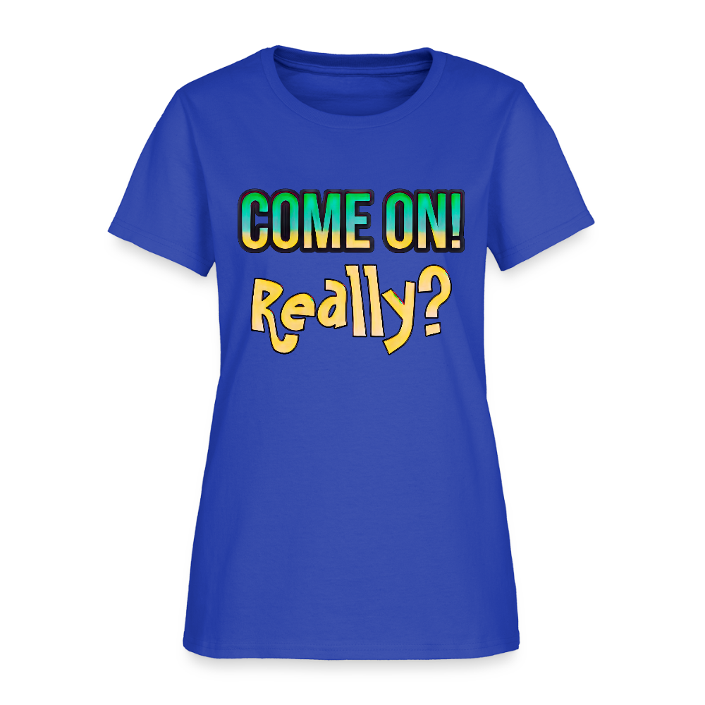 Come On Really - royal blue