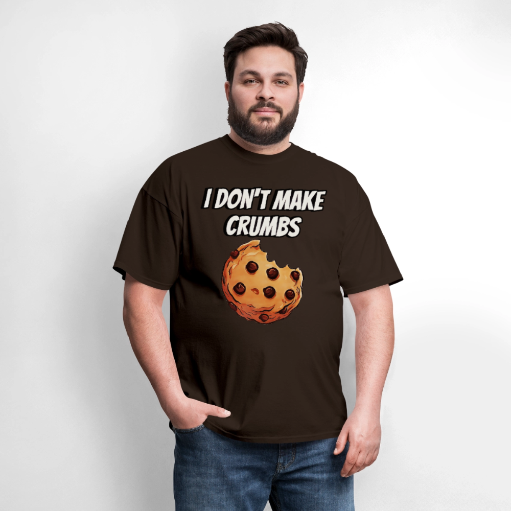 I Don't Make Crumbs - brown